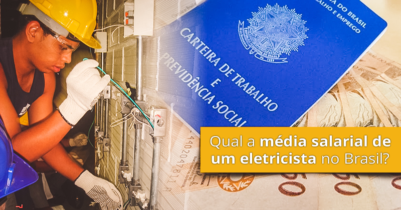 Salário do eletricista: Qual é a média no Brasil?